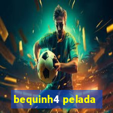 bequinh4 pelada